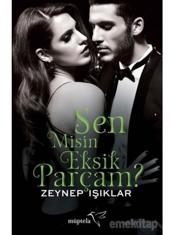 Sen Misin Eksik Parçam? - Zeynep Işıklar - Müptela Yayınları