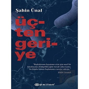 Üçten Geriye - Şahin Ünal - Epsilon Yayınevi