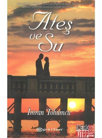 Ateş ve Su - İmran Tohumcu - Epsilon Yayınevi