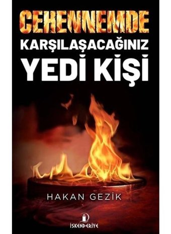 Cehennemde Karşılaşacağınız Yedi Kişi - Hakan Gezik - İskenderiye Yayınları