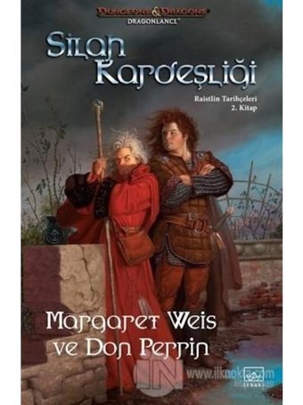 Silah Kardeşliği - Raistlin Tarihçeleri 2.Kitap - Margaret Weis - İthaki Yayınları
