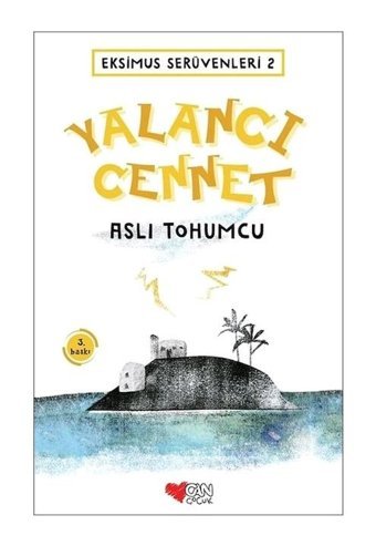 Eksimus Serüvenleri 2 - Yalancı Cennet - Aslı Tohumcu - Can Çocuk Yayınları