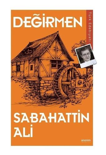 Değirmen - Sabahattin Ali - Anonim Yayınları