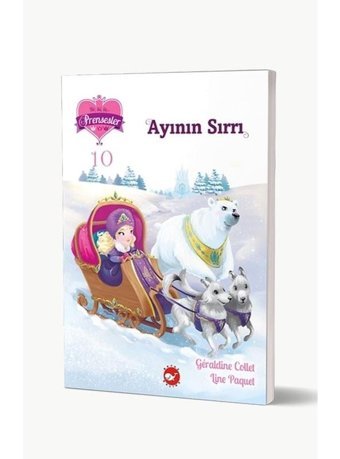 Ayının Sırrı - Bir iki üç Prensesler 10 - Geraldine Collet - Beyaz Balina Yayınları