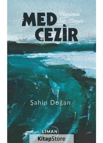 Med Cezir - Kıyısında Şiir Limanı - Şahin Doğan - Liman Yayınevi