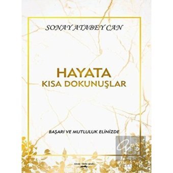 Hayata Kısa Dokunuşlar - Sonay Atabey Can - Sokak Kitapları Yayınları