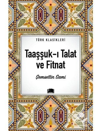 Taaşşuk-ı Talat ve Fitnat - Türk Klasikleri - Şemsettin Sami - Ema Kitap