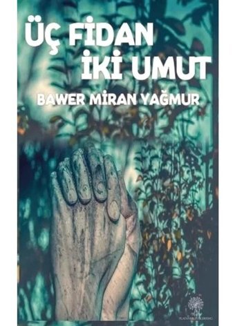 Üç Fidan İki Umut - Bawer Miran Yağmur - Platanus Publishing