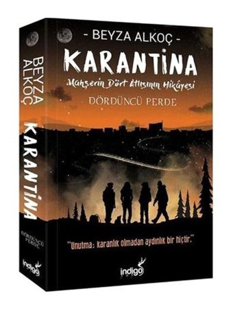 Karantina Dördüncü Perde-Mahşerin Dört Atlısının Hikayesi - Beyza Alkoç - İndigo Kitap