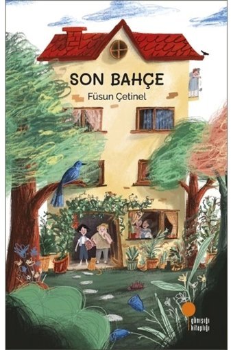 Günışığı Kitaplığı Son Bahçe Füsun Çetinel Kitabı 152 Sayfa Günışığı Kitaplığı