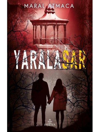 Yaralasar - 4 Ciltsiz - Maral Atmaca - Ephesus Yayınları