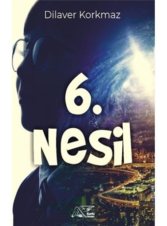 6. Nesil - Dilaver Korkmaz - Kuytu Yayınları