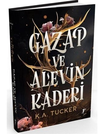 Gazap ve Alevin Kaderi - Kader ve Alev 1 - K. A. Tucker - Artemis Yayınları