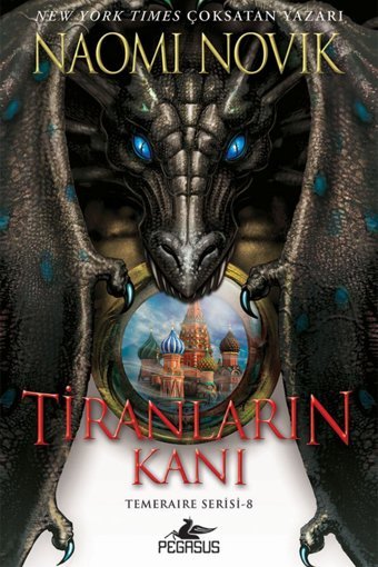 Pegasus Yayınları Tiranların Kanı - Temeraire Serisi 8 & Naomi Novik