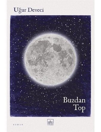 Buzdan Top - Uğur Deveci - İthaki Yayınları