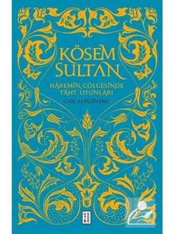 Kösem Sultan-Haremin Gölgesinde Taht Oyunları - Can Alpgüvenç - Ketebe