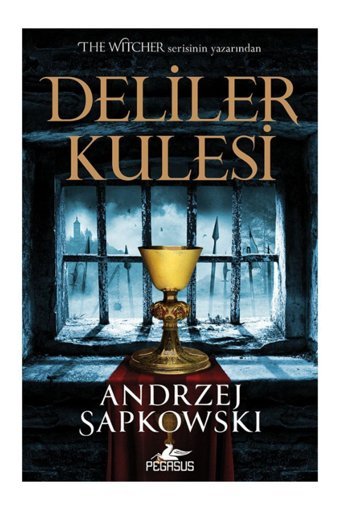 Pegasus Yayınları Deliler Kulesi - Hussit Üçlemesi 1 Andrzej Sapkowski