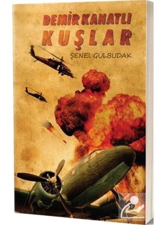Demir Kanatlı Kuşlar - Şenel Gülbudak - Herdem Kitap