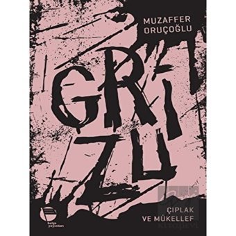Grizu 2-Çıplak ve Mükellef - Muzaffer Oruçoğlu - Belge Yayınları