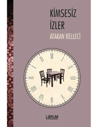 Kimsesiz İzler - Atakan Kelleci - Librum Kitap
