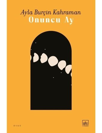 Onuncu Ay - Ayla Burçin Kahraman - İthaki Yayınları