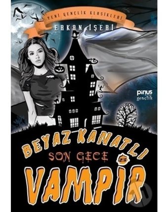 Beyaz Kanatlı Vampir 8-Son Gece - Erkan İşeri - Pinus Kitap