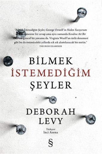 Everest Yayınları Bilmek Istemediğim Şeyler, Deborah Levy, , Bilmek Istemediğim Şeyler Kitabı, 104 S