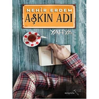 Aşkın Adı Yahya - Nehir Erdem - Müptela Yayınları