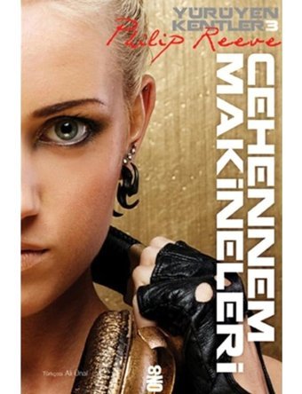 Yürüyen Kentler 3. Kitap - Cehennem Makineleri - Philip Reeve - On8 Kitap