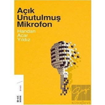 Açık Unutulmuş Mikrofon - Handan Acar Yıldız - Ketebe