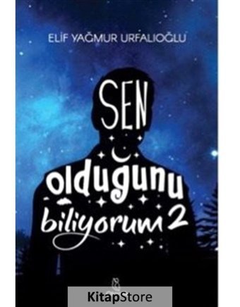 Sen Olduğunu Biliyorum - 2 - Elif Yağmur Urfalıoğlu - Otantik Kitap