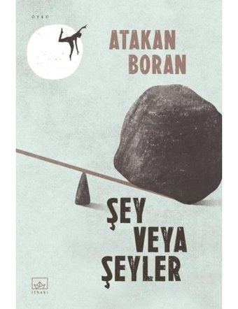 Şey Veya Şeyler - Atakan Boran - İthaki Yayınları