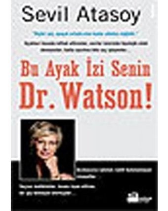 Bu Ayak İzi Senin Dr.Watson! - Sevil Atasoy - Doğan Kitap