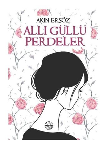 Allı Güllü Perdeler - Akın Ersöz - Mühür Kitaplığı