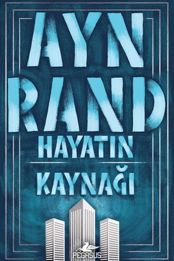 Pegasus Yayınları Hayatın Kaynağı - Ayn Rand