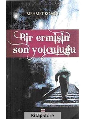 Bir Ermişin Son Yolculuğu - Mehmet Komşu - Bizim Kitaplar