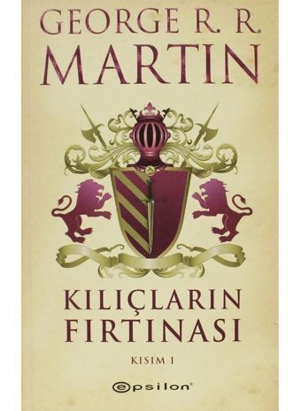 Kılıçların Fırtınası Kısım 1 - George R. R. Martin - Epsilon Yayınevi