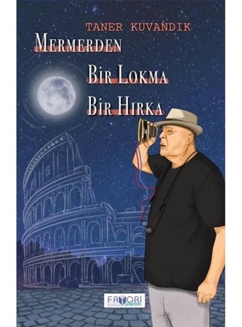 Mermerden Bir Lokma Bir Hırka - Taner Tuvandık - Favori Yayınları