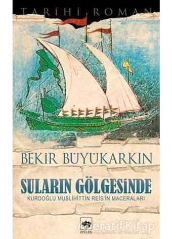Suların Gölgesinde - Bekir Büyükarkın - Ötüken Neşriyat
