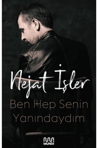 MUNDİ Ben Hep Senin Yanındaydım Nejat İşler
