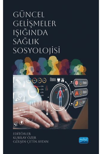 Nobel Akademik Yayıncılık Güncel Gelişmeler Işığında SAĞLIK SOSYOLOJİSİ
