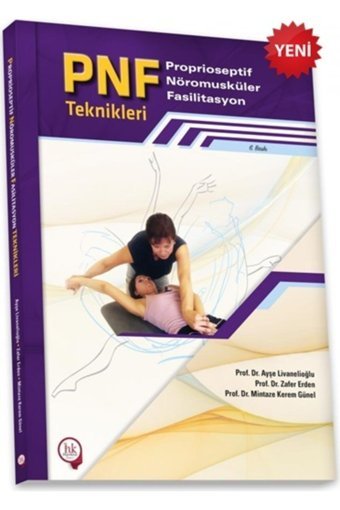 Hipokrat Kitabevi Pnf Proprioseptif Nöromusküler Fasilitasyon Teknikleri - Ayşe Livanelioğlu - Güncel 6.son Baskı