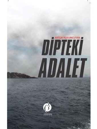 Dipteki Adalet - Artür Kuyumcuyan - Herdem Kitap