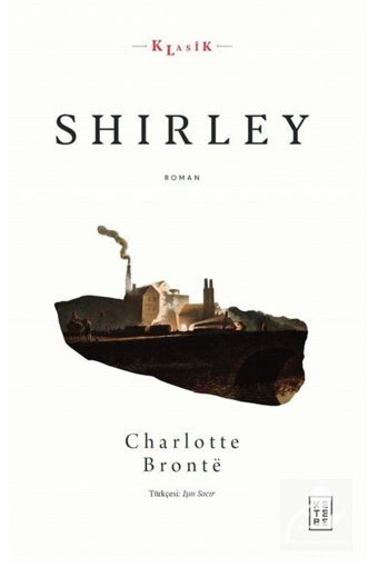 Ketebe Yayınları Shirley, Charlotte Bronte, , Shirley Kitabı, 555 Sayfa