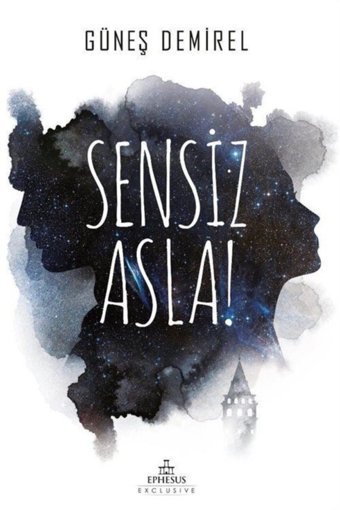 Ephesus Yayınları Güneş Demirel Sensiz Asla