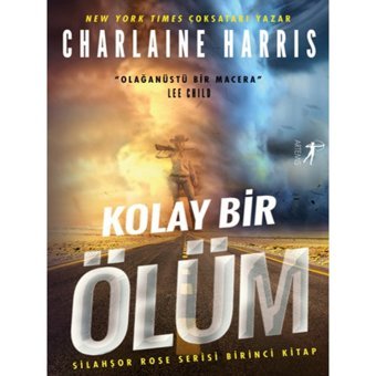 Kolay Bir Ölüm - Silahşor Rose Serisi 1 - Charlaine Harris - Artemis Yayınları