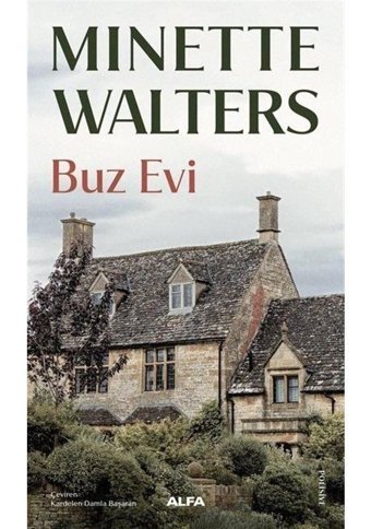 Buz Evi - Minette Walters - Alfa Yayıncılık