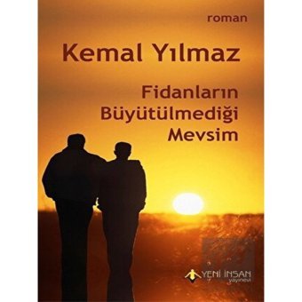 Fidanların Büyütülmediği Mevsim - Kemal Yılmaz - Yeni İnsan Yayınevi