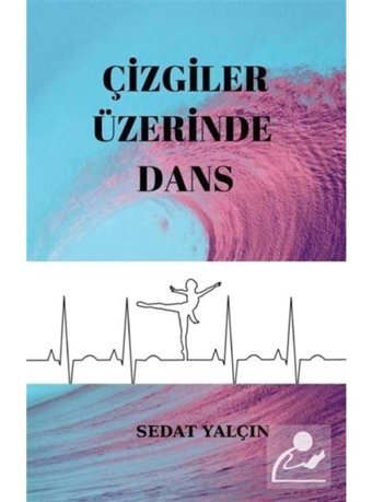 Çizgiler Üzerinde Dans - Sedat Yalçın - Platanus Publishing