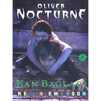 Oliver Nocturne 3 - Kan Bağları - Kevin Emerson - Artemis Yayınları